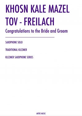 Khosn Kale Mazel Tov & Freilach – Saxophone